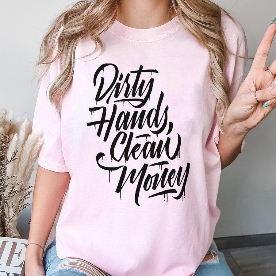 Dirty Hands Clean Money T-Shirt | Graffiti Typography Graphic Tee | 100% Cotton Premium Workwear | Inspirational Mechanic Gift for Him