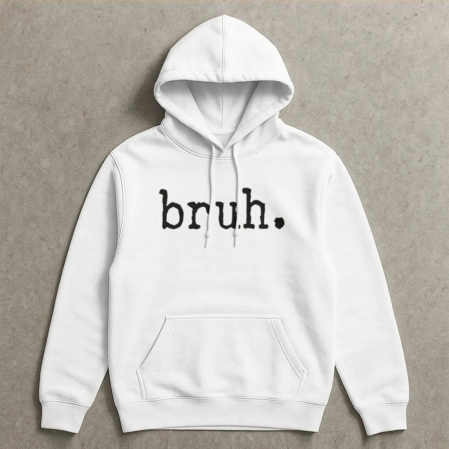 Bruh Hoodie | Funny Sarcastic Text Graphic Sweatshirt | Premium Cotton Blend | Unisex Gift for Teens and Adults