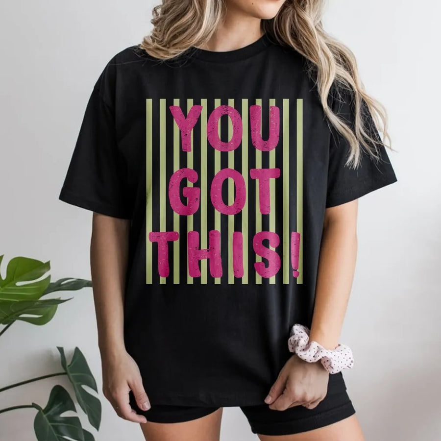 You Got This T-Shirt | Inspirational Quote Pullover with Striped Graphic | Premium Cotton Blend | Motivational Encouragement Gift for Women