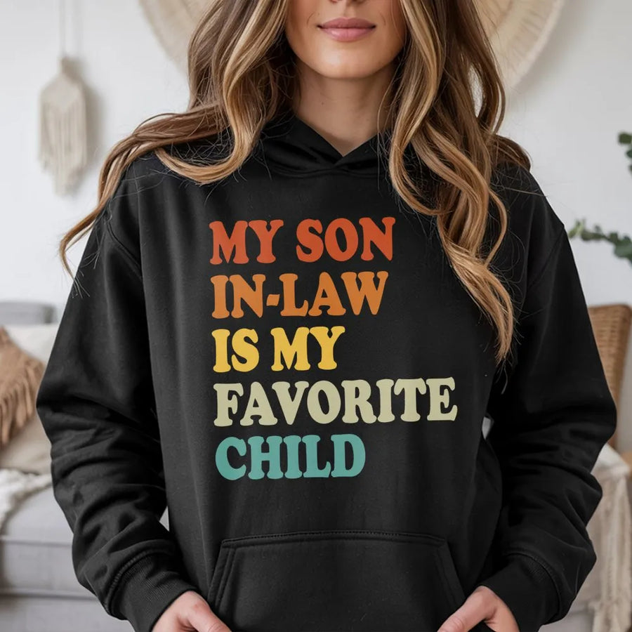 My Son In Law Is My Favorite Child Hoodie | Retro Funny Family Graphic | Premium Cotton Blend | Best Gift for Mother in Law or Father in Law