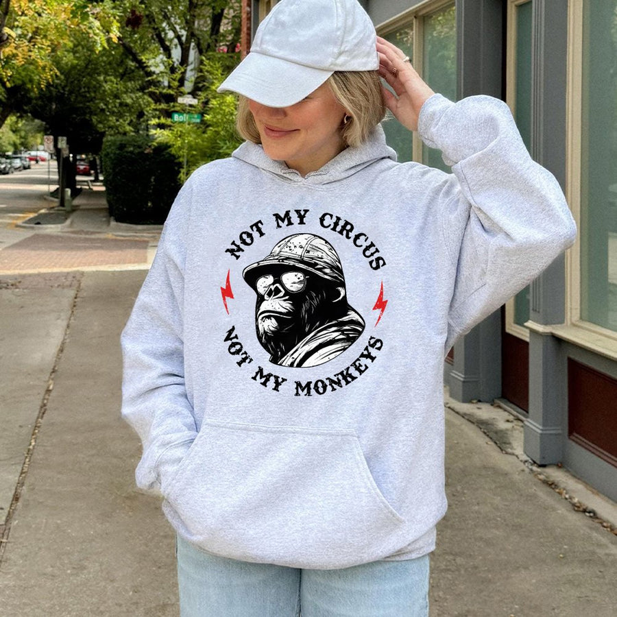 Not My Circus Not My Monkeys Hoodie | Funny Gorilla Quote Graphic | Premium Cotton Blend | Sarcastic Gift for Men and Women