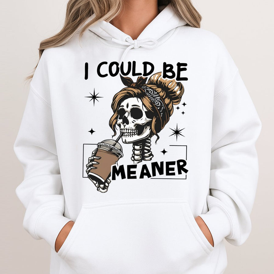 I Could Be Meaner Hoodie | Funny Skeleton Coffee Lover Graphic | Premium Cotton Blend Unisex Sweatshirt | Sassy Gift For Coffee Addict