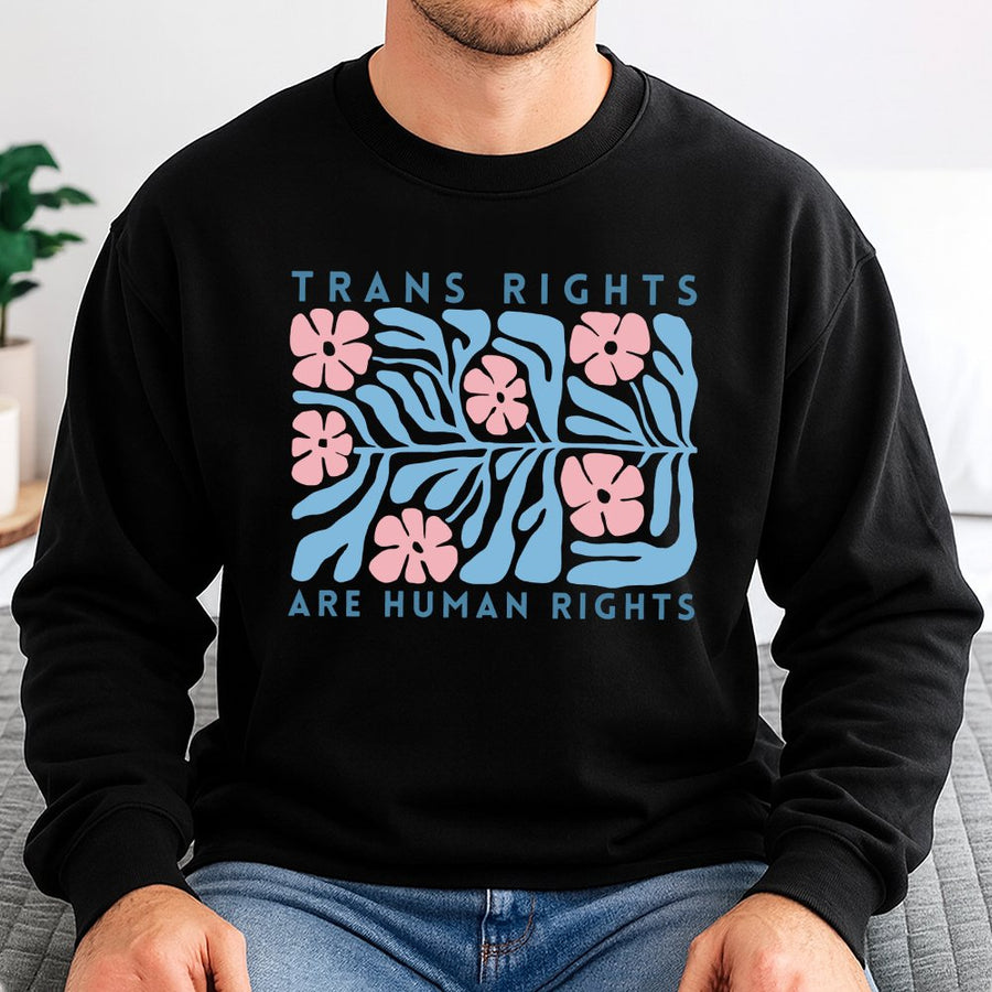 Trans Rights Are Human Rights Sweatshirt | Matisse Inspired Floral Boho Graphic | Soft Cotton-Poly Blend | Unisex LGBTQ Pride Apparel Gift
