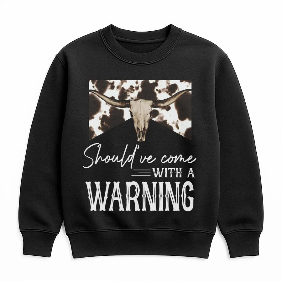 Should Have Come With A Warning Sweatshirt | Cow Skull Western Graphic | Premium Cotton Blend | Gift For Country Music Lovers And Cowgirls