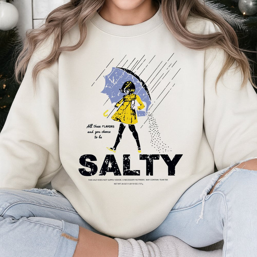 Salty Graphic Sweatshirt | Funny Sarcastic Quote Apparel | Premium Cotton Blend Cozy Crewneck | Trendy Gift for Her and Him
