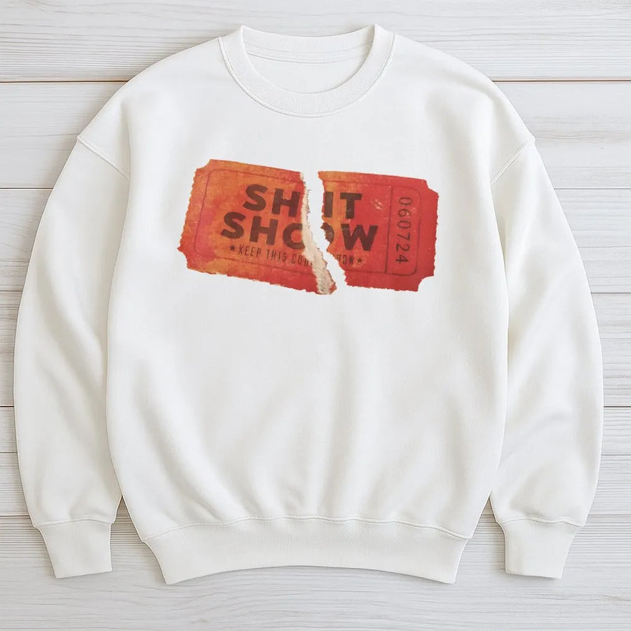 Shit Show Ticket Sweatshirt | Funny Concert Aesthetic Graphic | Premium Cotton Blend Crewneck | Sarcastic Gift for Music Lovers