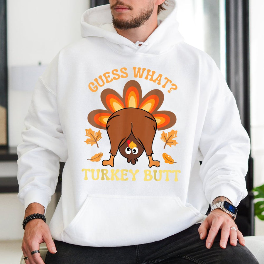 Guess What Turkey Butt Hoodie | Funny Thanksgiving Graphic Sweatshirt | Cotton-Polyester Blend | Festive Fall Gift For Men & Women