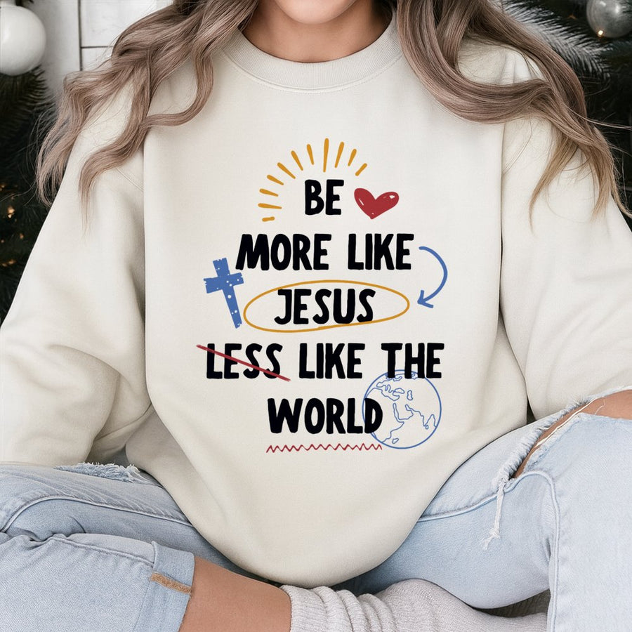 Be More Like Jesus Sweatshirt | Christian Faith Quote Graphic | Cotton Blend Premium Crewneck | Religious Gift for Men and Women