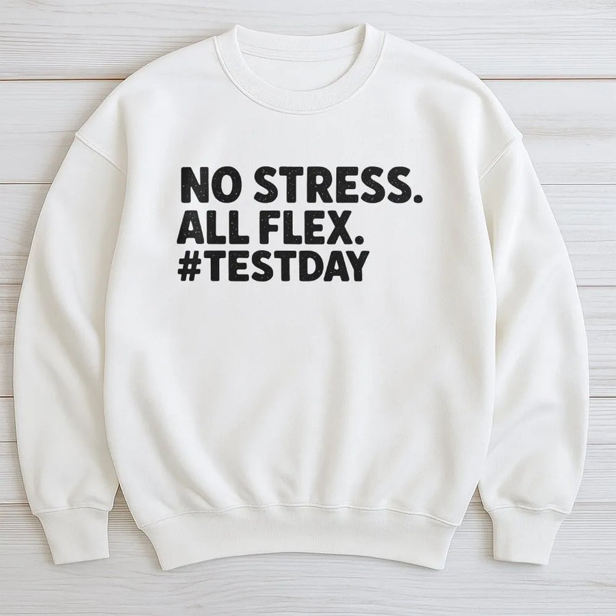 Testing Day Sweatshirt | No Stress All Flex Funny Teacher Sweatshirt | Premium Cotton Blend | Gift for Students and Coordinators