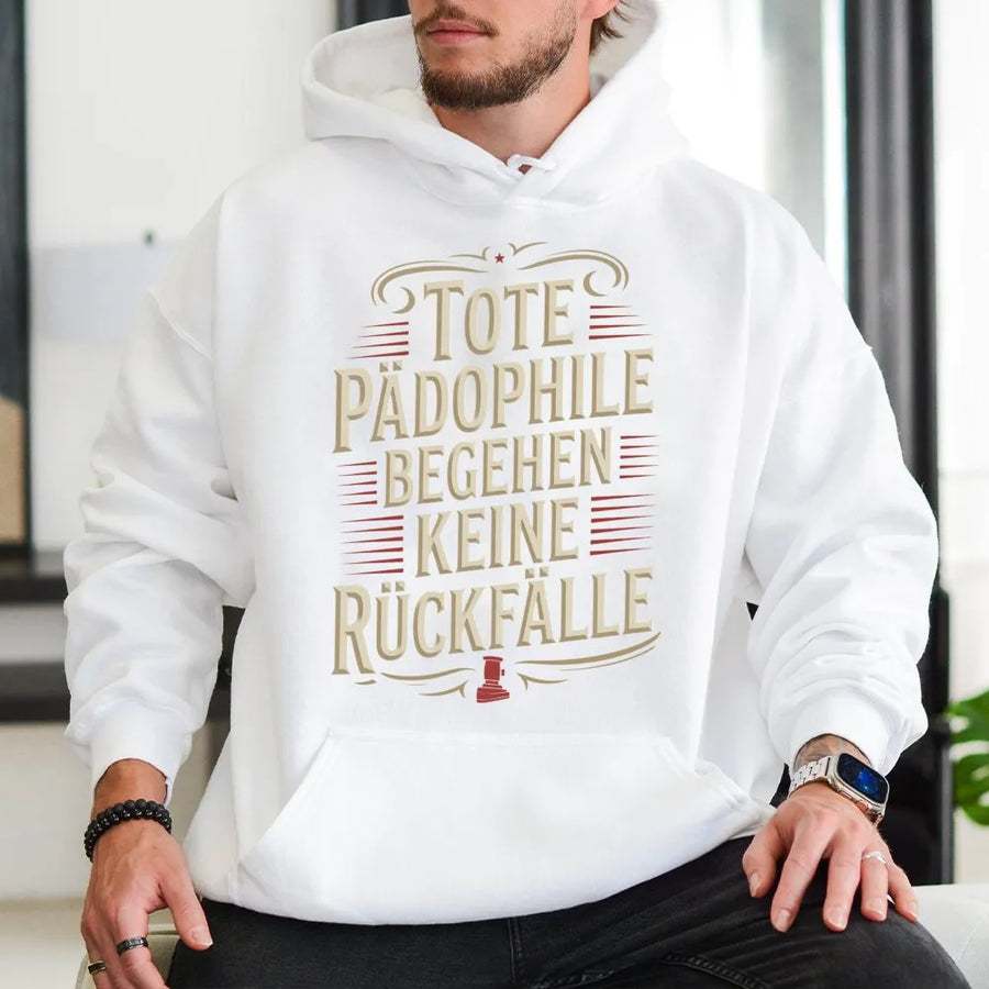 Dead Pedophiles Don't Reoffend Hoodie | Tote Pädophile German Slogan | Premium Cotton Tee | Political Activist Statement Gift