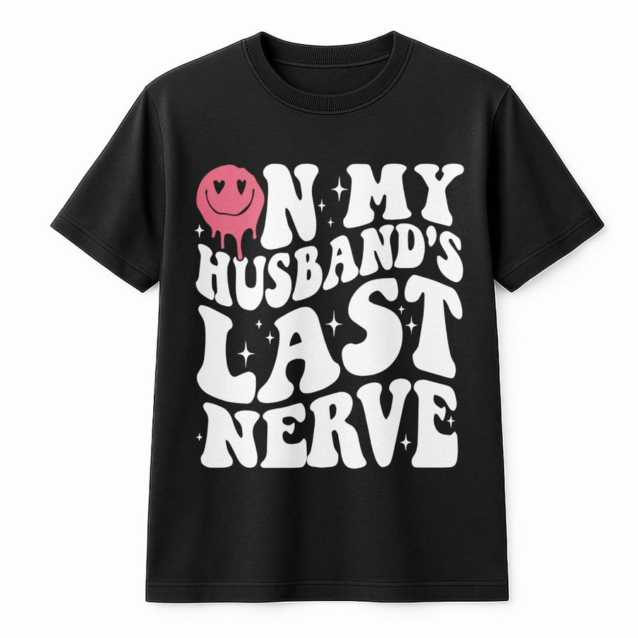 On My Husband's Last Nerve T-Shirt | Retro Groovy Smiley Face Design | Premium Soft Cotton Tee | Funny Wife Gift for Birthday Anniversary