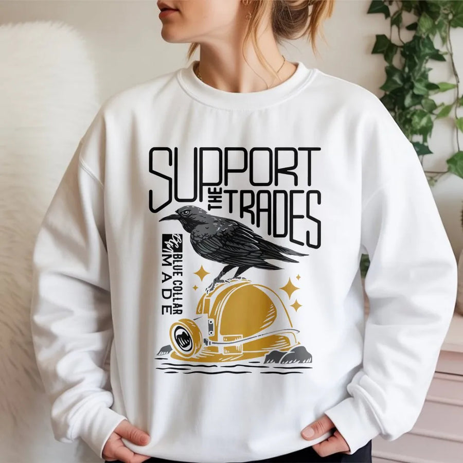 Support The Trades Sweatshirt | Blue Collar Construction Worker Gift | Premium Graphic Pullover | Hardworking Tradesman Apparel For Men And Women