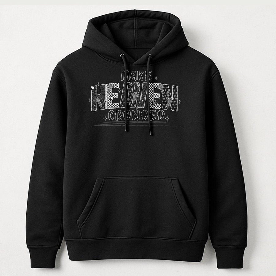 Make Heaven Crowded Hoodie | Retro Christian Graphic Sweatshirt | Cotton-Polyester Premium Quality | Inspirational Faith Gift for Men and Women