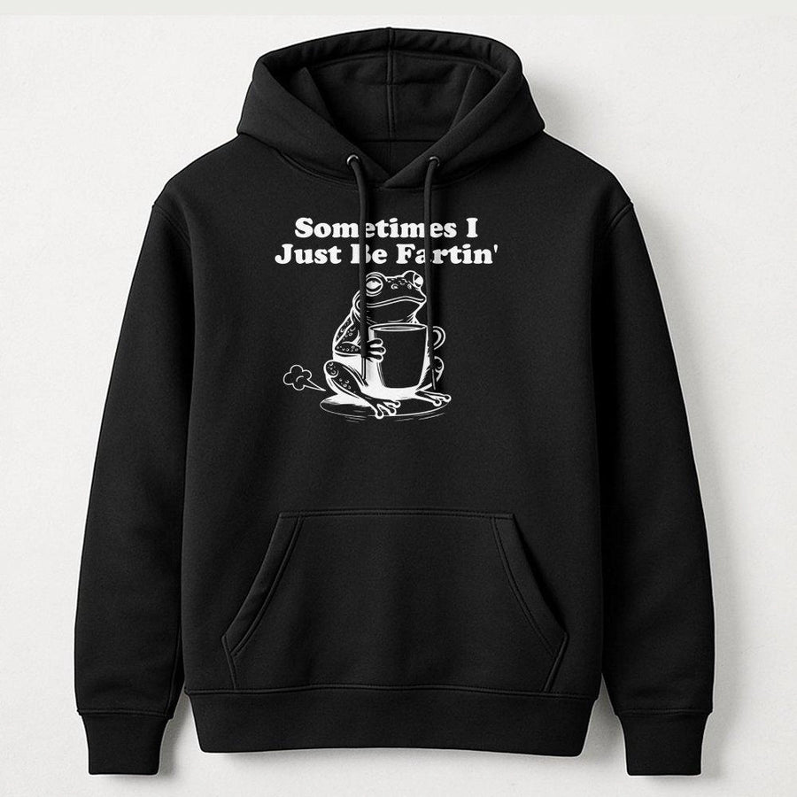 Sometimes I Just Be Fartin Hoodie | Funny Frog Graphic Sweatshirt | Premium Cotton Blend | Unisex Gift for Gen Z & Meme Lovers