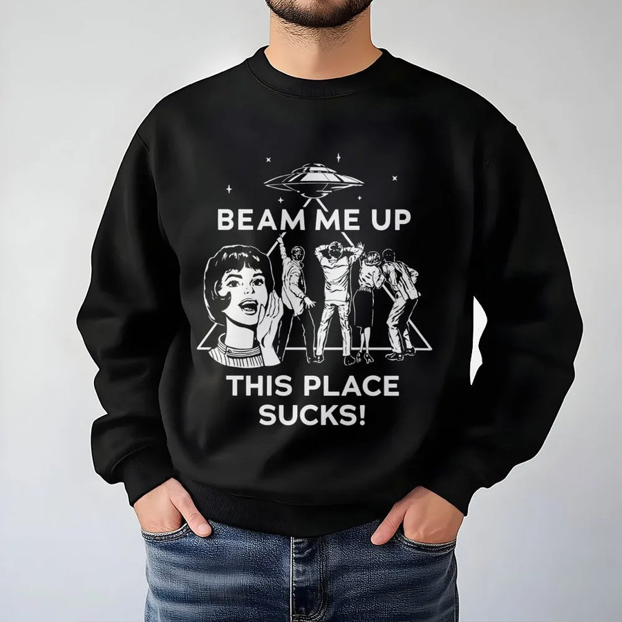 Beam Me Up This Place Sucks Sweatshirt | Retro Alien Abduction Graphic | Premium Cotton Blend Crewneck | Funny Sci-Fi Gift for Space Lovers
