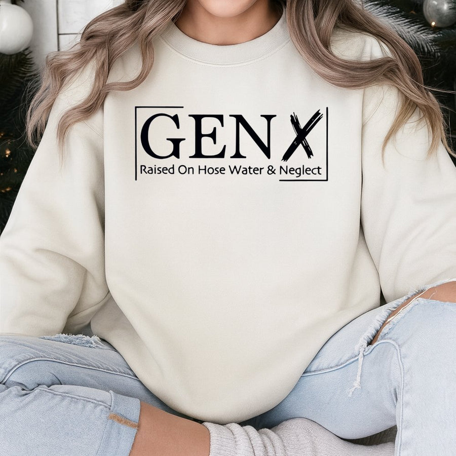 Gen X Sweatshirt | Raised On Hose Water And Neglect Funny Quote | Premium Cotton Blend Crewneck | Birthday Gift For Generation X Men Women