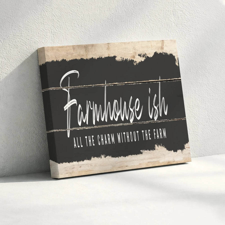 Farmhouse Ish Wall Art | Rustic Kitchen Typography Canvas | Premium Gallery Wrapped Decor | Modern Farmhouse Home Gift