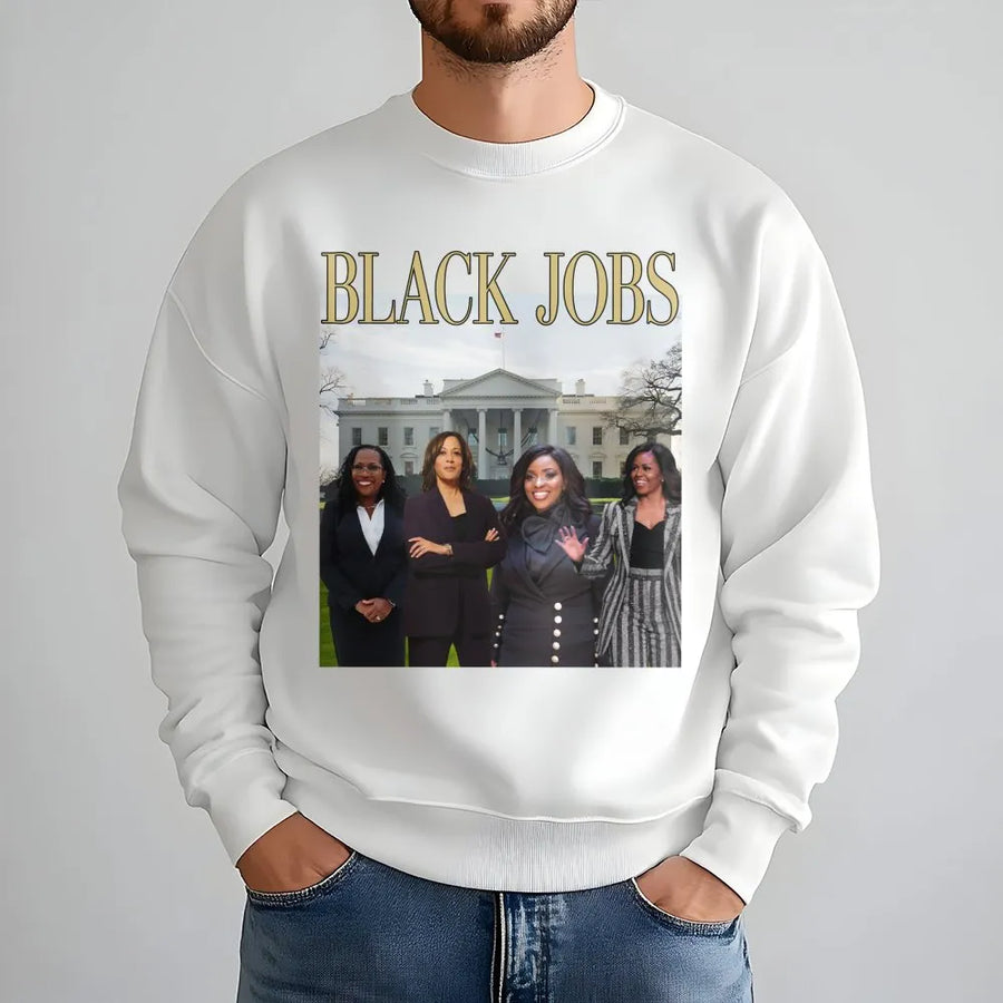 Black Jobs Sweatshirt | Empowering Graphic Print | Premium Cotton Blend | Feminist Gift for Black Women and Allies