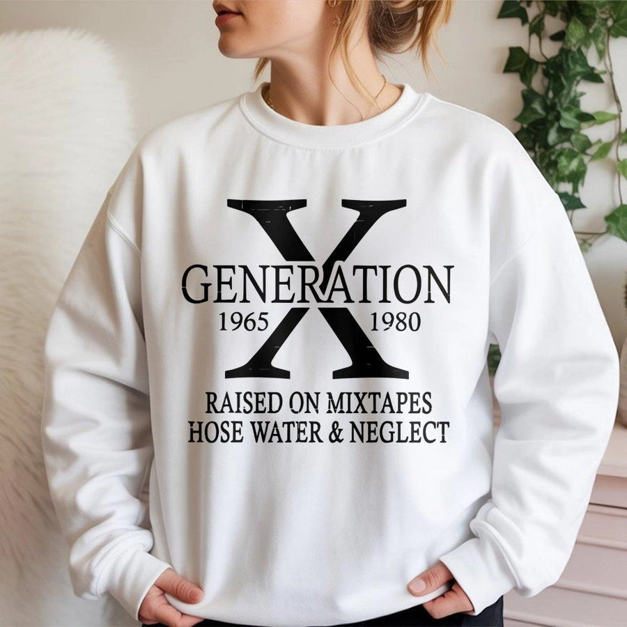 Gen X Sweatshirt | Raised On Mixtapes Hose Water And Neglect Graphic Design | Premium Cotton Blend | Funny Birthday Gift Idea For 1965-1980 Generation