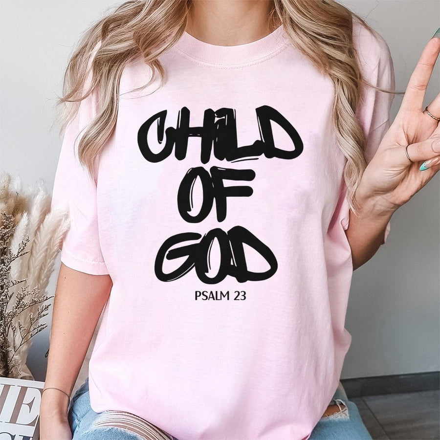 Child Of God T-Shirt | Psalm 23 Religious Graphic Tee | Premium 100% Cotton Apparel | Faith-Based Inspirational Gift For Men & Women