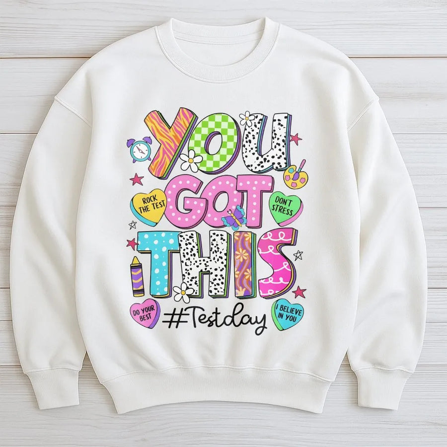 Test Day Sweatshirt | Colorful You Got This Motivational Quote Tee | Soft Cotton Unisex Shirt | Gift for Teachers and Students