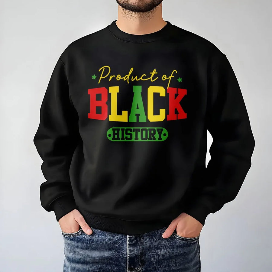 Product Of Black History Sweatshirt | Pan-African Colors Graphic Design | Premium Cotton Blend | Empowering Gift For Black History Month And Juneteenth