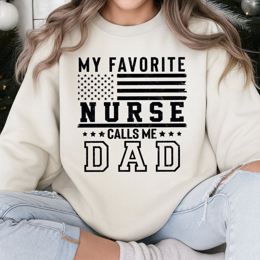 My Favorite Nurse Calls Me Dad Sweatshirt | Patriotic US Flag Design | Premium Cotton-Poly Blend | Perfect Father's Day 2026 Gift for Proud Nurse Dads