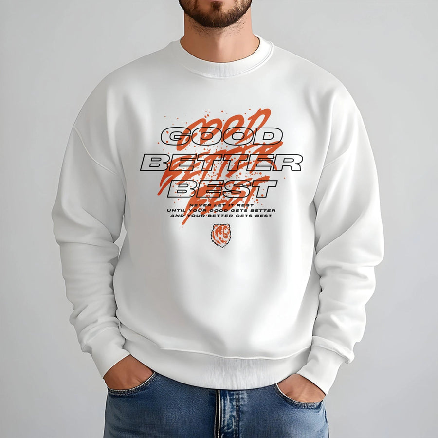 Good Better Best Sweatshirt | Motivational Locker Room Quote Apparel | Premium Cotton Blend Crewneck | Unisex Inspirational Gift for Athletes