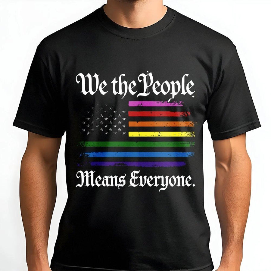 We The People Means Everyone T-Shirt | LGBTQ Rainbow Pride Flag Design | Premium Soft Cotton Unisex Tee | Equality Human Rights Activist Gift