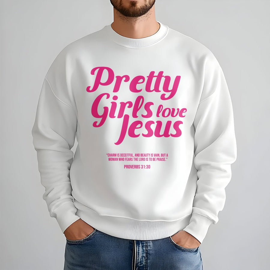 Pretty Girls Love Jesus Sweatshirt | Proverbs 31:30 Scripture Quote | Premium Cotton Blend | Faith-Based Christian Gift for Her