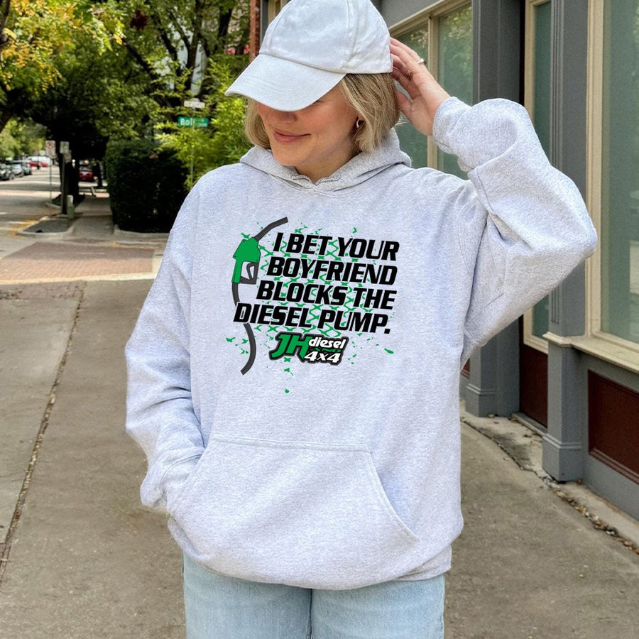 Diesel Truck Hoodie | I Bet Your Boyfriend Blocks The Diesel Pump Graphic | Premium Cotton Blend Sweatshirt | Funny Gift For Diesel Truck Owners