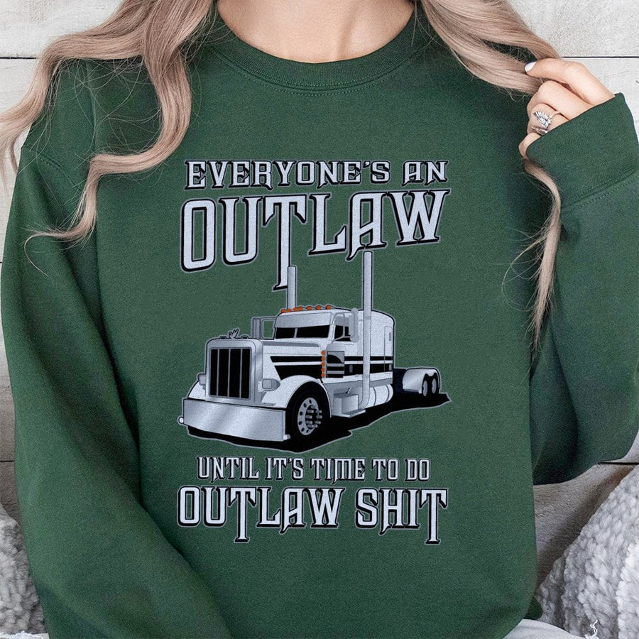 Outlaw Trucker Sweatshirt | Everyone's An Outlaw Graphic Print | Premium Cotton-Blend Apparel | Gift For Truck Drivers And Semi Truck Enthusiasts