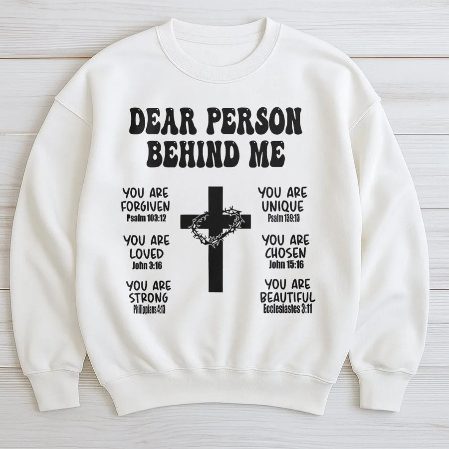 Dear Person Behind Me Sweatshirt | Faith-Based Bible Verse Cross Design | Premium Cotton Blend | Inspirational Christian Gift for Women and Men
