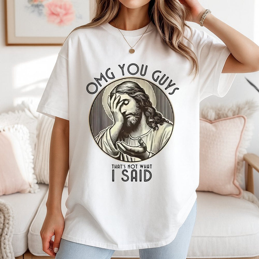 Jesus Meme Graphic T-Shirt | Omg You Guys That's Not What I Said | 100% Cotton Premium Tee | Funny Christian Humor Gift for Men and Women