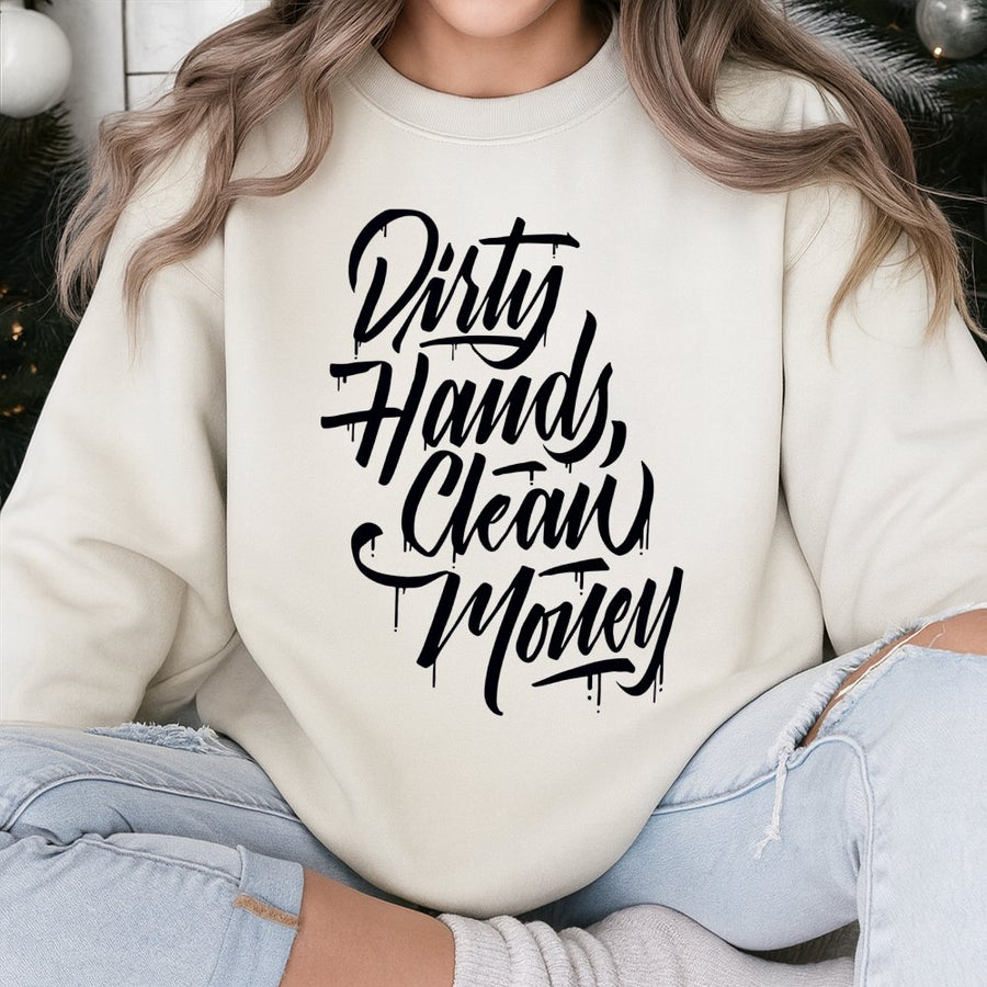 Sweat-shirt « Mains sales, argent propre » | Design typographique graffiti urbain | Mélange de coton premium | Cadeau pour les travailleurs manuels, les mécaniciens et les entrepreneurs