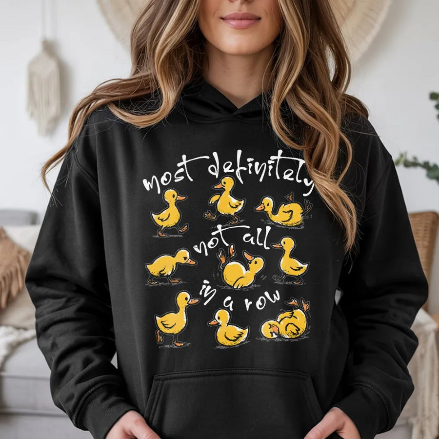 Most Definitely Not All In A Row Hoodie | Funny Sarcastic Duck Graphic | Premium Cotton Blend | Quirky Mental Health Gift For Her And Him