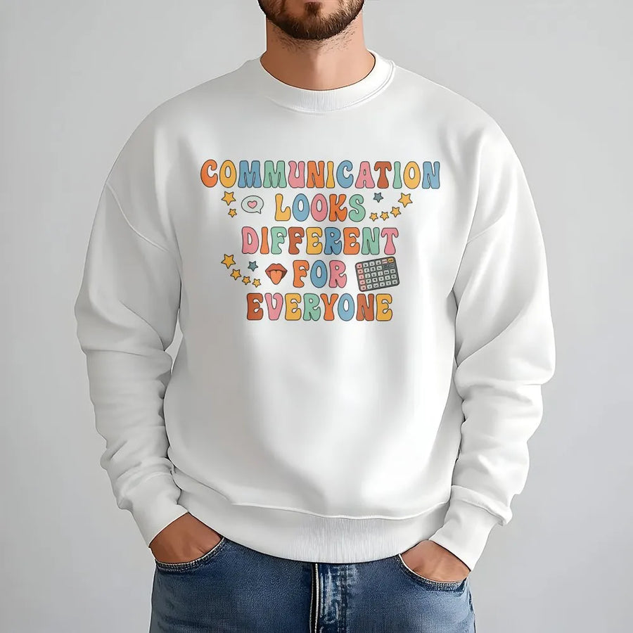 Neurodiversity Sweatshirt | Communication Looks Different For Everyone | Premium Cotton Blend | Gift for SLP Special Ed Teacher Autism Advocate