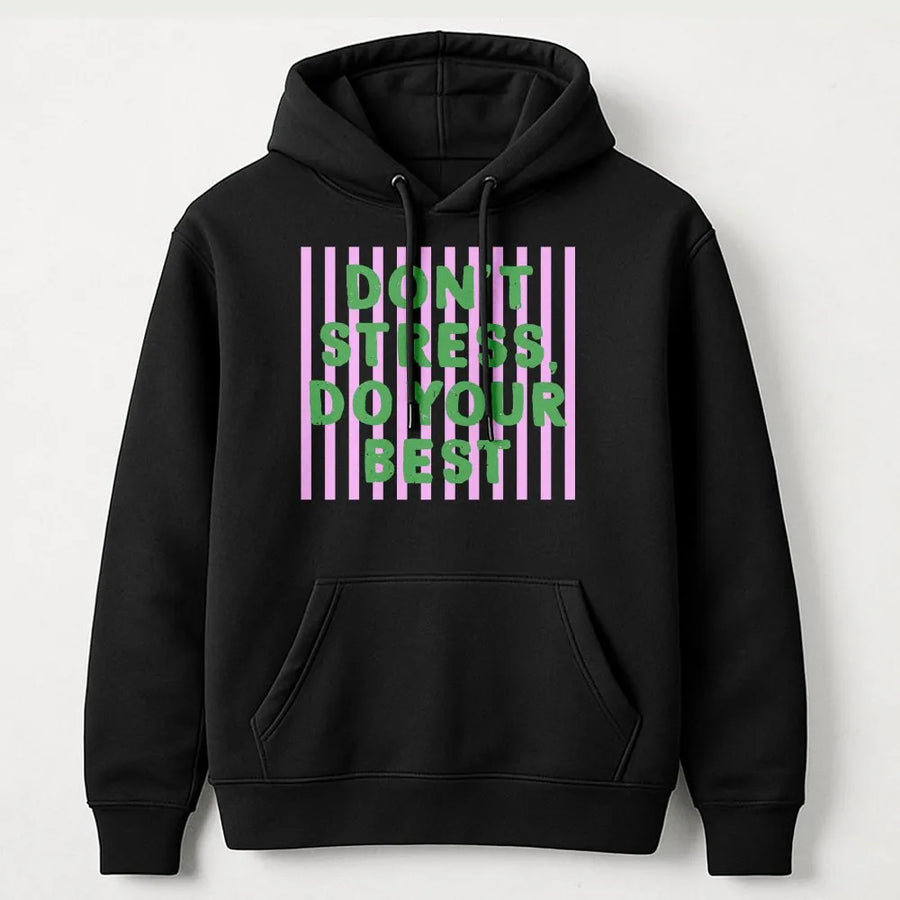 Don't Stress Do Your Best Hoodie | Motivational Quote Graphic Tee with Stripes | Premium Soft Cotton | Uplifting Gift for Men & Women