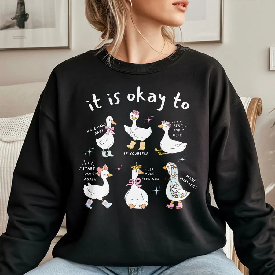It Is Okay To Goose Sweatshirt | Mental Health Awareness Graphic | Premium Cotton Blend Crewneck | Gift For Teacher School Counselor Therapist