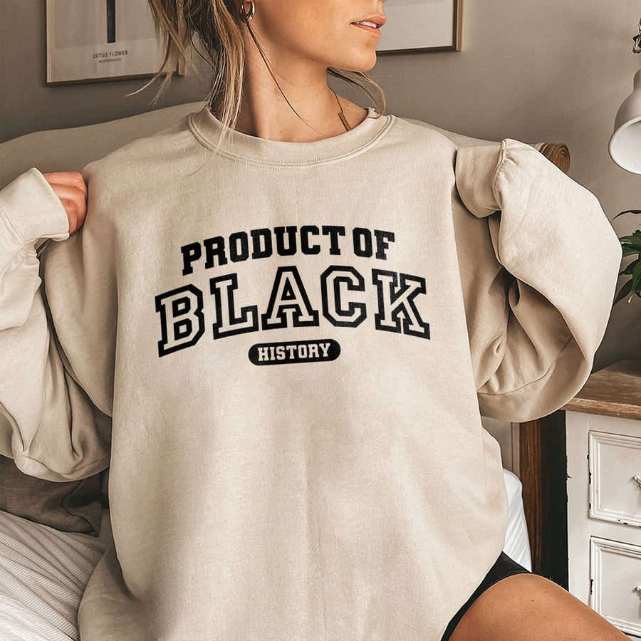 Product Of Black History Sweatshirt | Varsity Lettering Graphic Tee | Premium Cotton Blend | Empowerment Gift For Men And Women