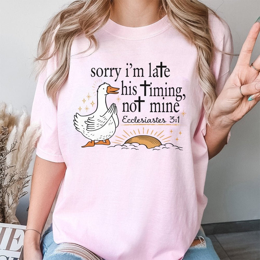 Sorry I'm Late His Timing Not Mine T-Shirt | Funny Christian Goose Illustration | Premium Cotton Religious Apparel | Faith-Based Gift For Believers