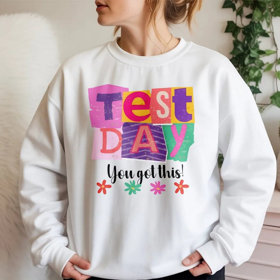 Test Day Sweatshirt | Motivational You Got This Graphic | Soft Cotton Tee | Teacher Appreciation Gift for Testing Season