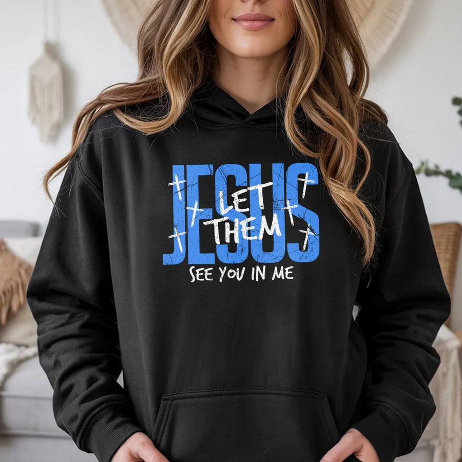 Jesus Let Them See You In Me Hoodie | Distressed Cross Christian Graphic | Premium Cotton Blend | Inspirational Faith Gift For Him Her