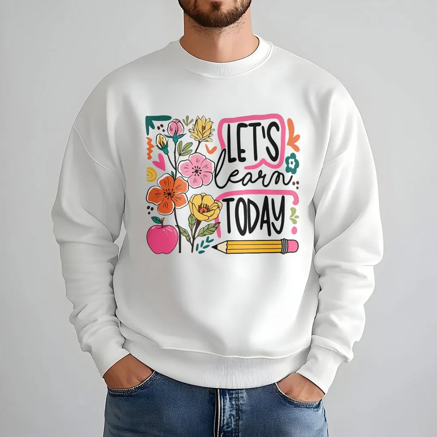Teacher Sweatshirt | Let's Learn Today Retro Floral Graphic | Soft Cotton-Poly Blend | Gift for Special Education Teacher