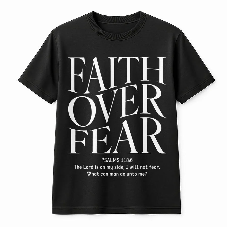 Faith Over Fear T-Shirt | Minimalist Psalms 118:6 Scripture Typography | Premium Soft Cotton Graphic Tee | Inspirational Christian Gift for Men & Women