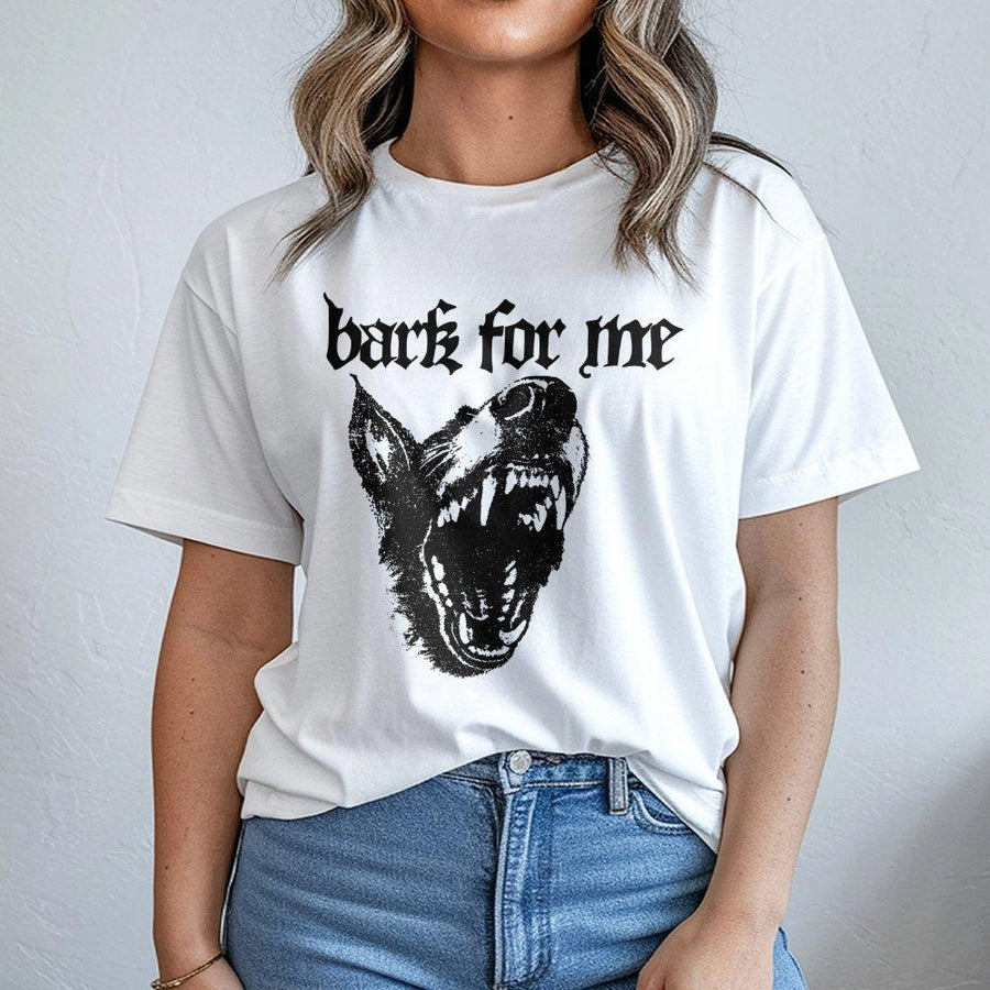 Bark For Me Dog T-Shirt | Aggressive Canine Graphic Print | Premium 100% Cotton Tee | Funny Sarcastic Gift for Dog Lovers & Pet Owners