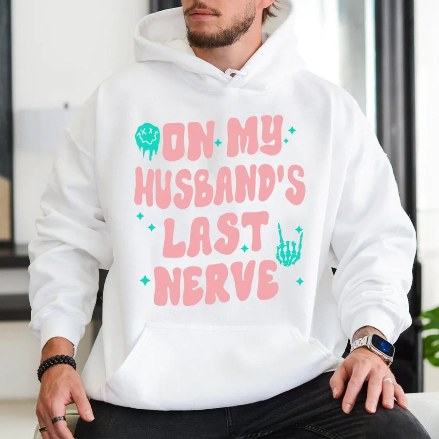 On My Husband's Last Nerve Hoodie | Funny Wife Graphic Sweatshirt | Premium Cotton Blend | Sarcastic Marriage Gift For Her