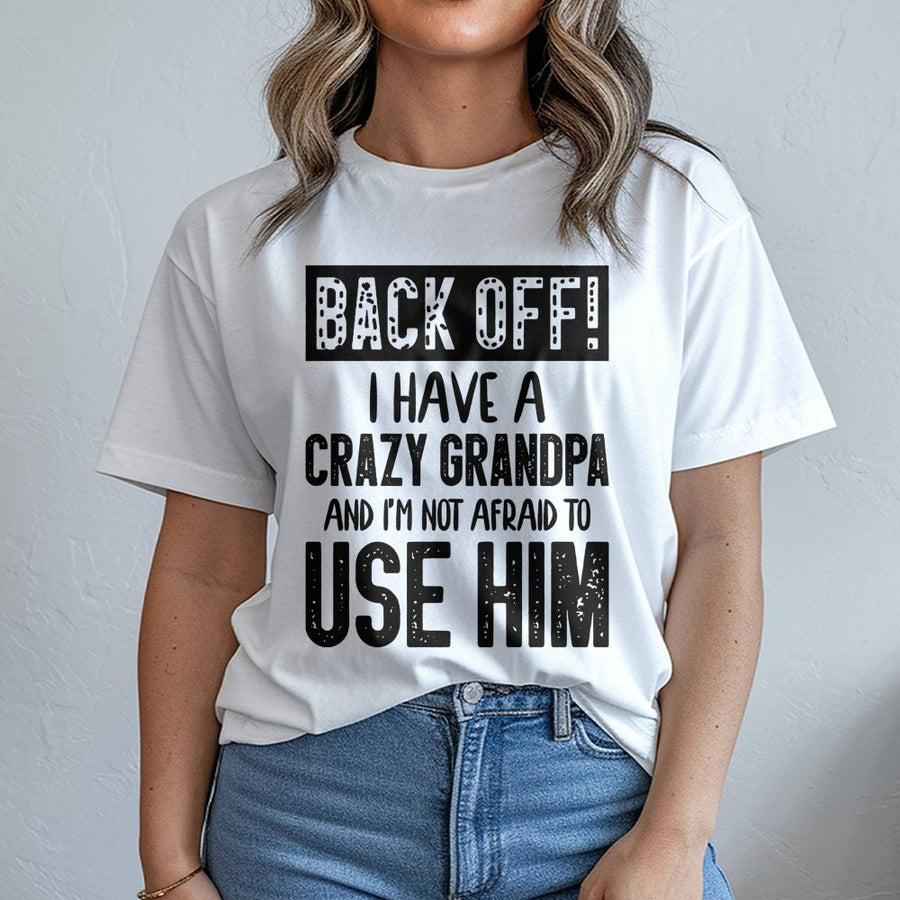 Crazy Grandpa T-Shirt | Funny Family Quote Apparel | Premium Soft Cotton Graphic Tee | Gift for Grandkids & Family Members