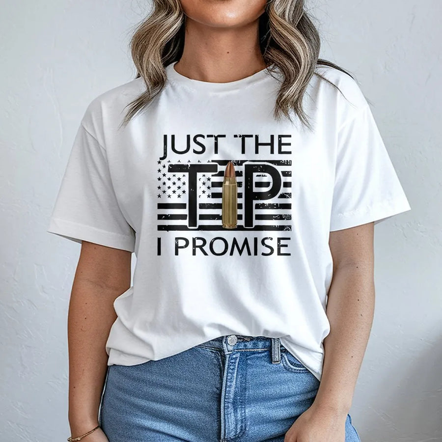 Just The Tip I Promise T-Shirt | Funny 2A Gun Humor Graphic Design | Premium Cotton Apparel | Gift for Pro-Gun Owners and Shooting Enthusiasts