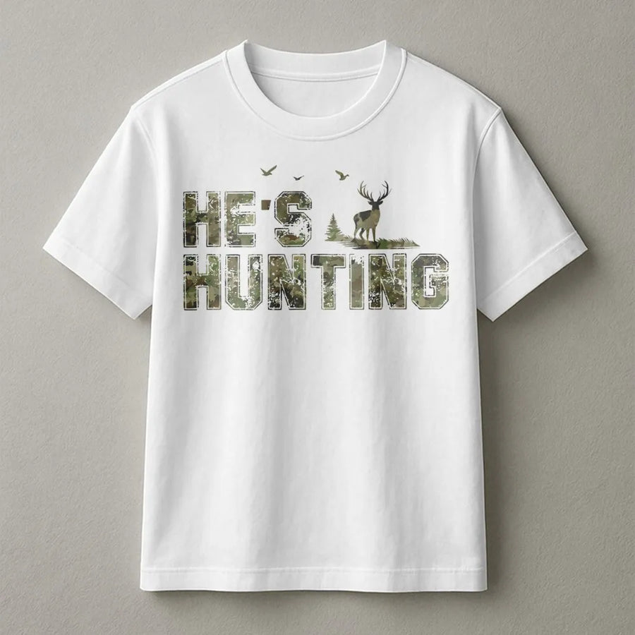 He's Hunting T-Shirt | Camo Text Design with Deer Graphic | Premium Cotton Unisex Tee | Funny Hunting Season Gift for Hunter Wife or Girlfriend